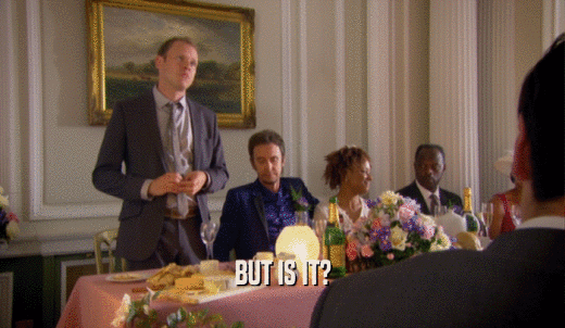 BUT IS IT?  