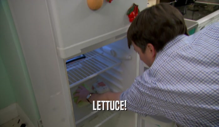 LETTUCE!  
