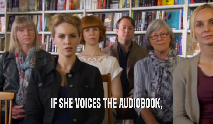 IF SHE VOICES THE AUDIOBOOK,  