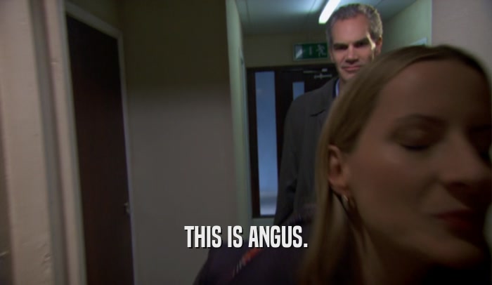 THIS IS ANGUS.  