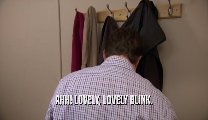 AHH! LOVELY, LOVELY BLINK.  