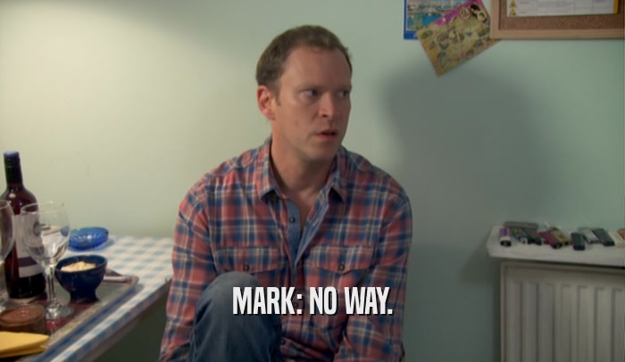 MARK: NO WAY.  