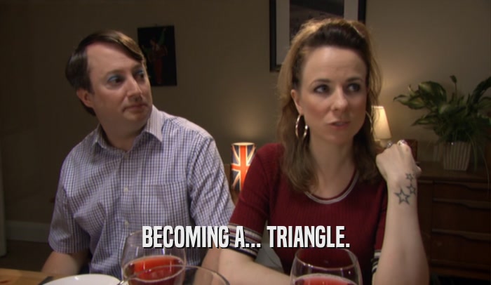BECOMING A... TRIANGLE.  