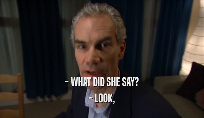 - WHAT DID SHE SAY? - LOOK, 