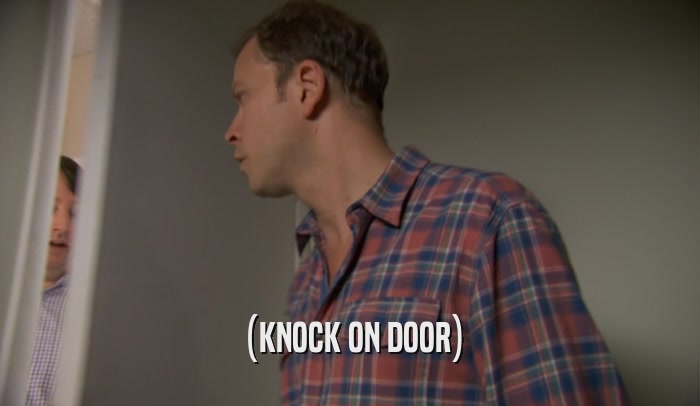 (KNOCK ON DOOR)  