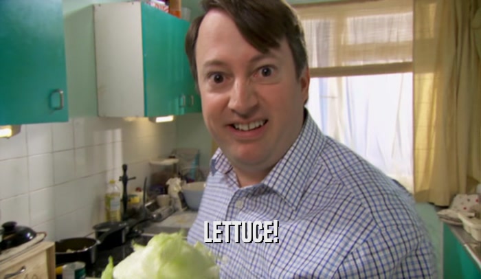 LETTUCE!  