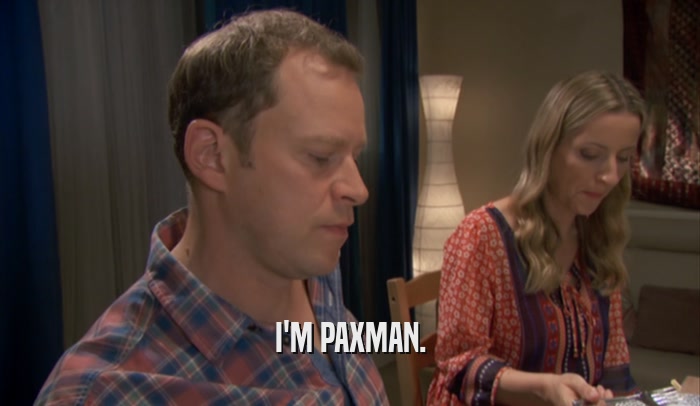 I'M PAXMAN.  