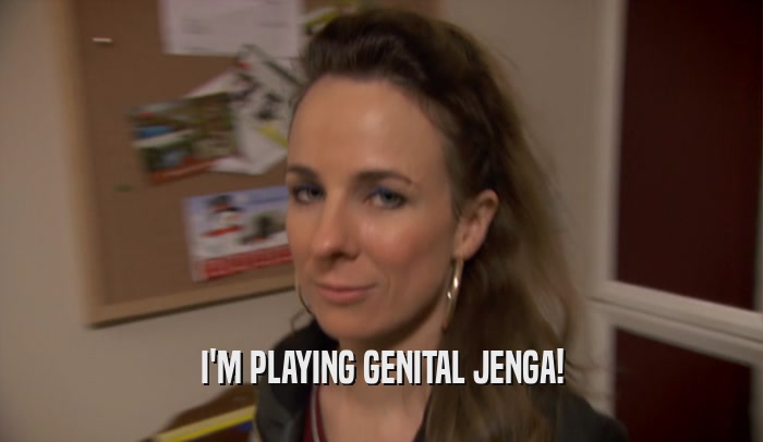 I'M PLAYING GENITAL JENGA!  