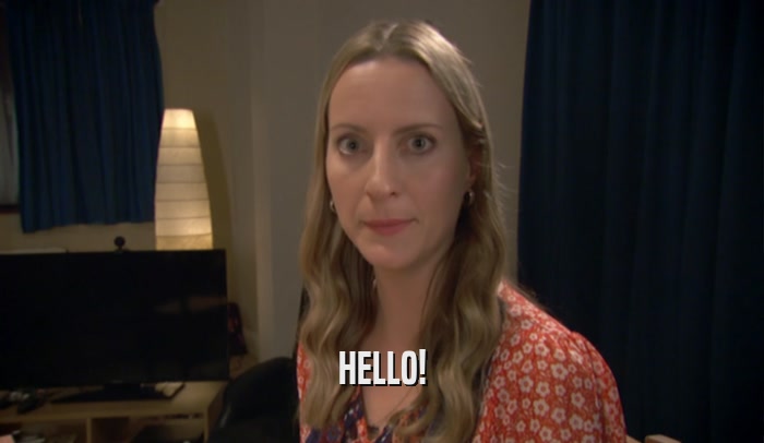 HELLO!  