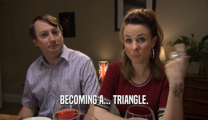 BECOMING A... TRIANGLE.  