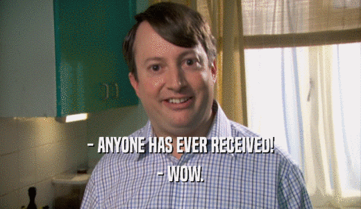 - ANYONE HAS EVER RECEIVED! - WOW. 