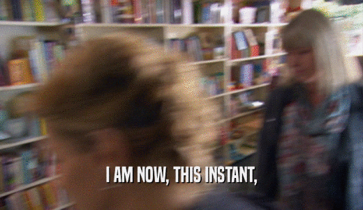 I AM NOW, THIS INSTANT,  