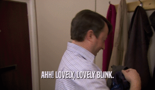 AHH! LOVELY, LOVELY BLINK.  