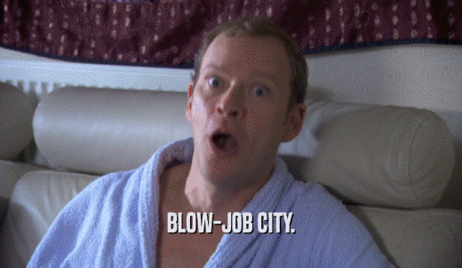 BLOW-JOB CITY.  