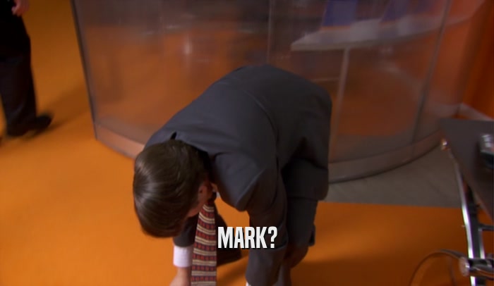 MARK?
  