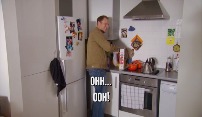 OHH... OOH! 