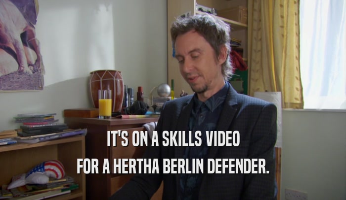 IT'S ON A SKILLS VIDEO FOR A HERTHA BERLIN DEFENDER. 