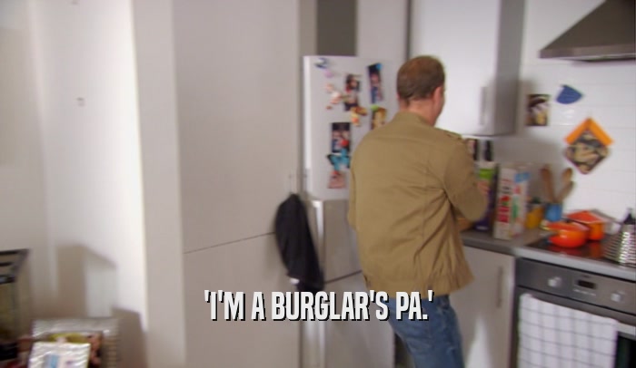 'I'M A BURGLAR'S PA.'  