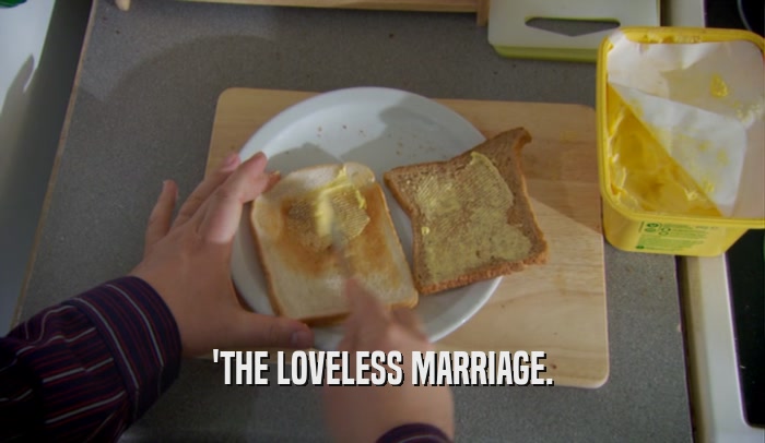 'THE LOVELESS MARRIAGE.  