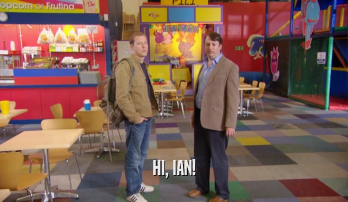 HI, IAN!  