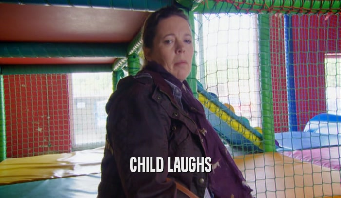 CHILD LAUGHS  