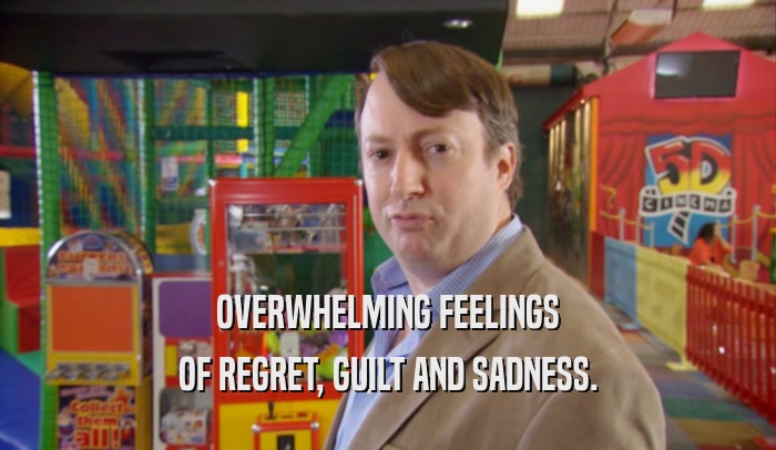 OVERWHELMING FEELINGS OF REGRET, GUILT AND SADNESS. 