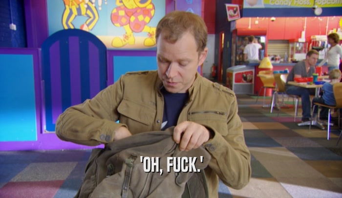 'OH, FUCK.'  
