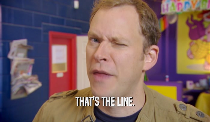 THAT'S THE LINE.  