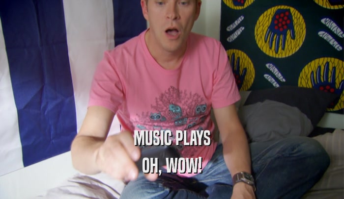 MUSIC PLAYS OH, WOW! 