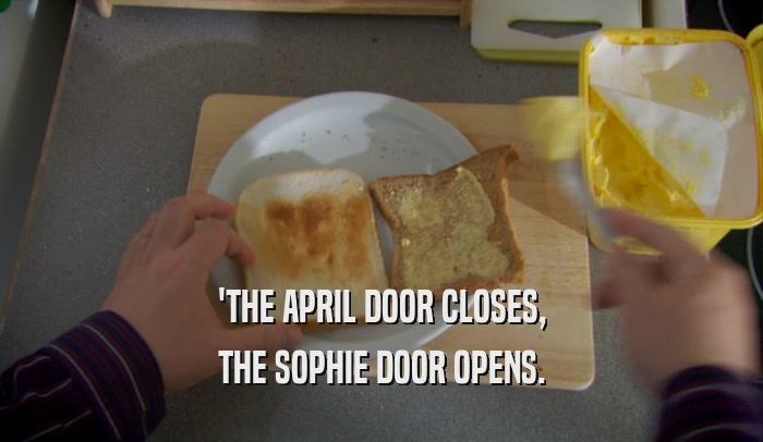 'THE APRIL DOOR CLOSES, THE SOPHIE DOOR OPENS. 