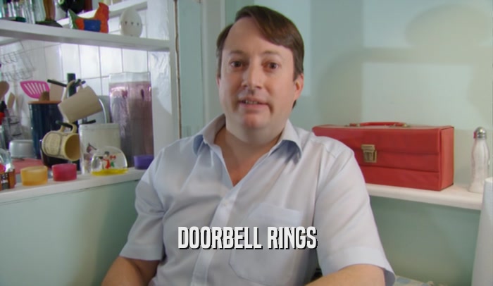 DOORBELL RINGS  