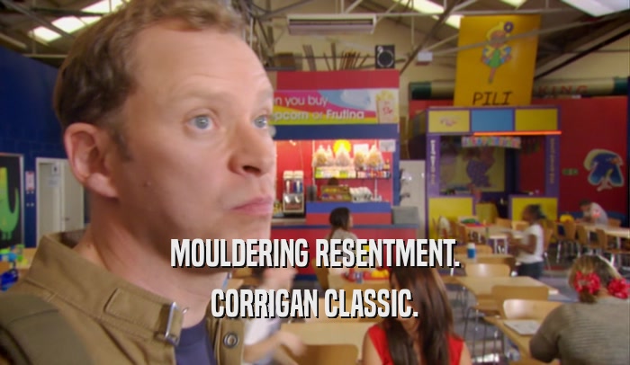 MOULDERING RESENTMENT. CORRIGAN CLASSIC. 