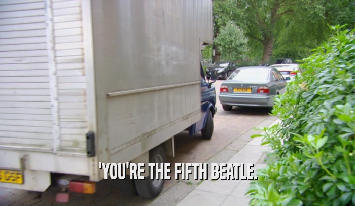 'YOU'RE THE FIFTH BEATLE.  