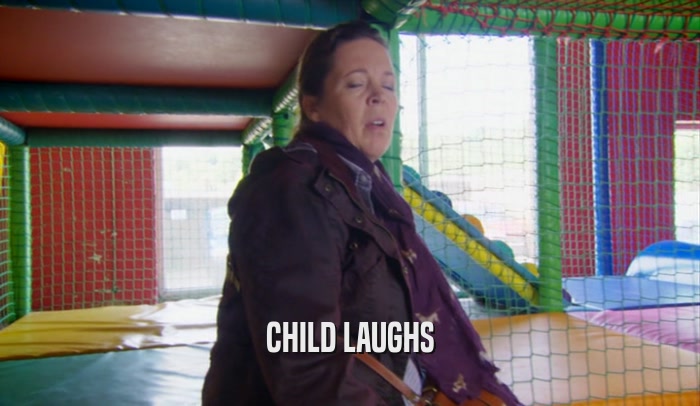 CHILD LAUGHS  
