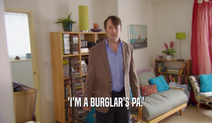 'I'M A BURGLAR'S PA.'  