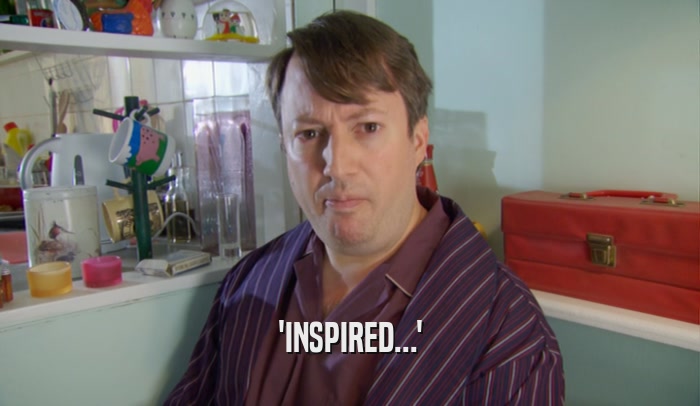 'INSPIRED...'  