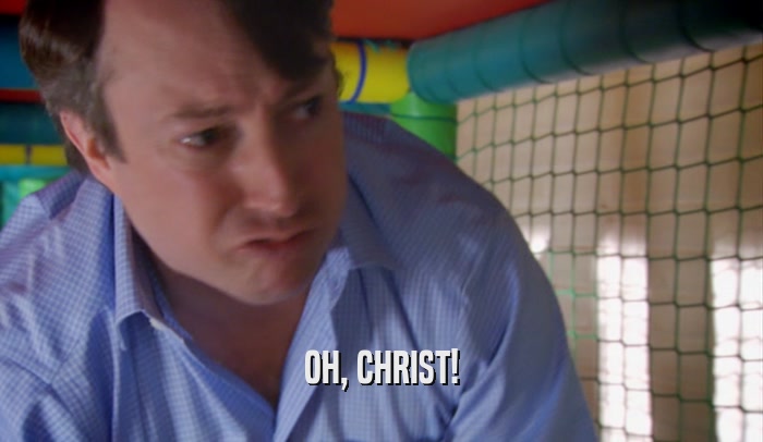 OH, CHRIST!  