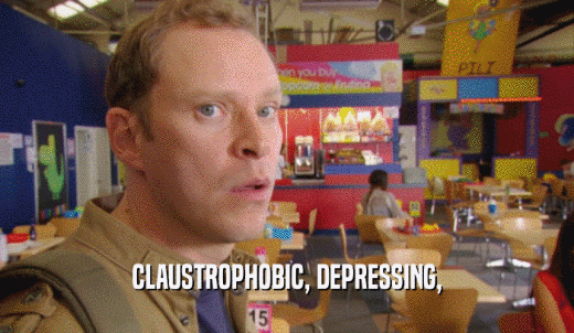 CLAUSTROPHOBIC, DEPRESSING,  