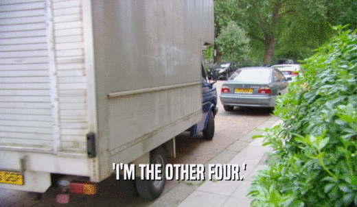 'I'M THE OTHER FOUR.'  
