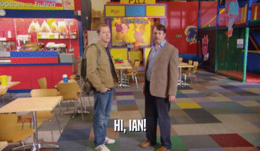 HI, IAN!  