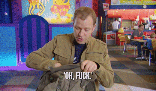 'OH, FUCK.'  