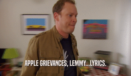 APPLE GRIEVANCES, LEMMY...LYRICS.  