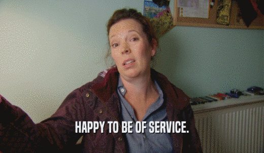 HAPPY TO BE OF SERVICE.  