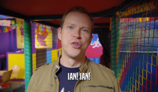 IAN! IAN!  