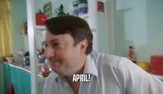 APRIL!  