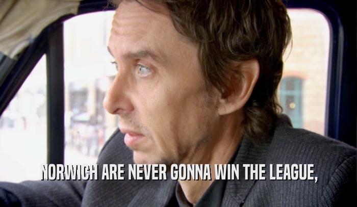 NORWICH ARE NEVER GONNA WIN THE LEAGUE,  