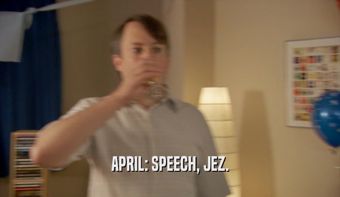 APRIL: SPEECH, JEZ.  