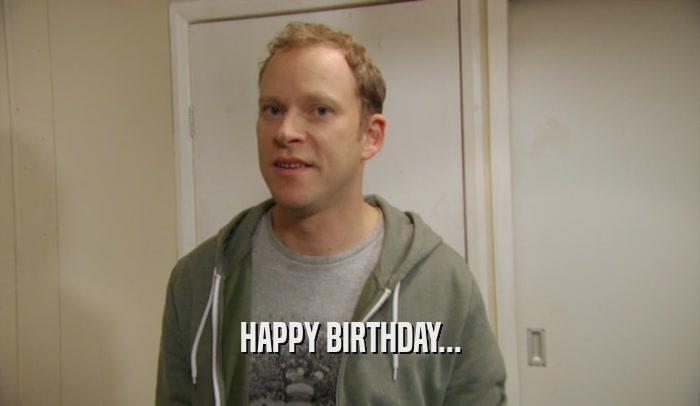 HAPPY BIRTHDAY...  