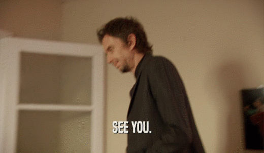 SEE YOU.  
