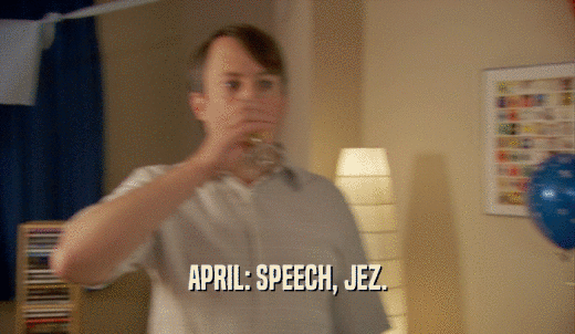 APRIL: SPEECH, JEZ.  